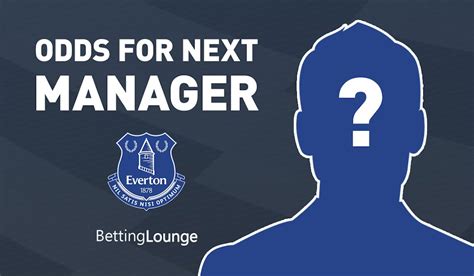 next everton manager ladbrokes|Next Everton Manager Odds » Which Bookie.